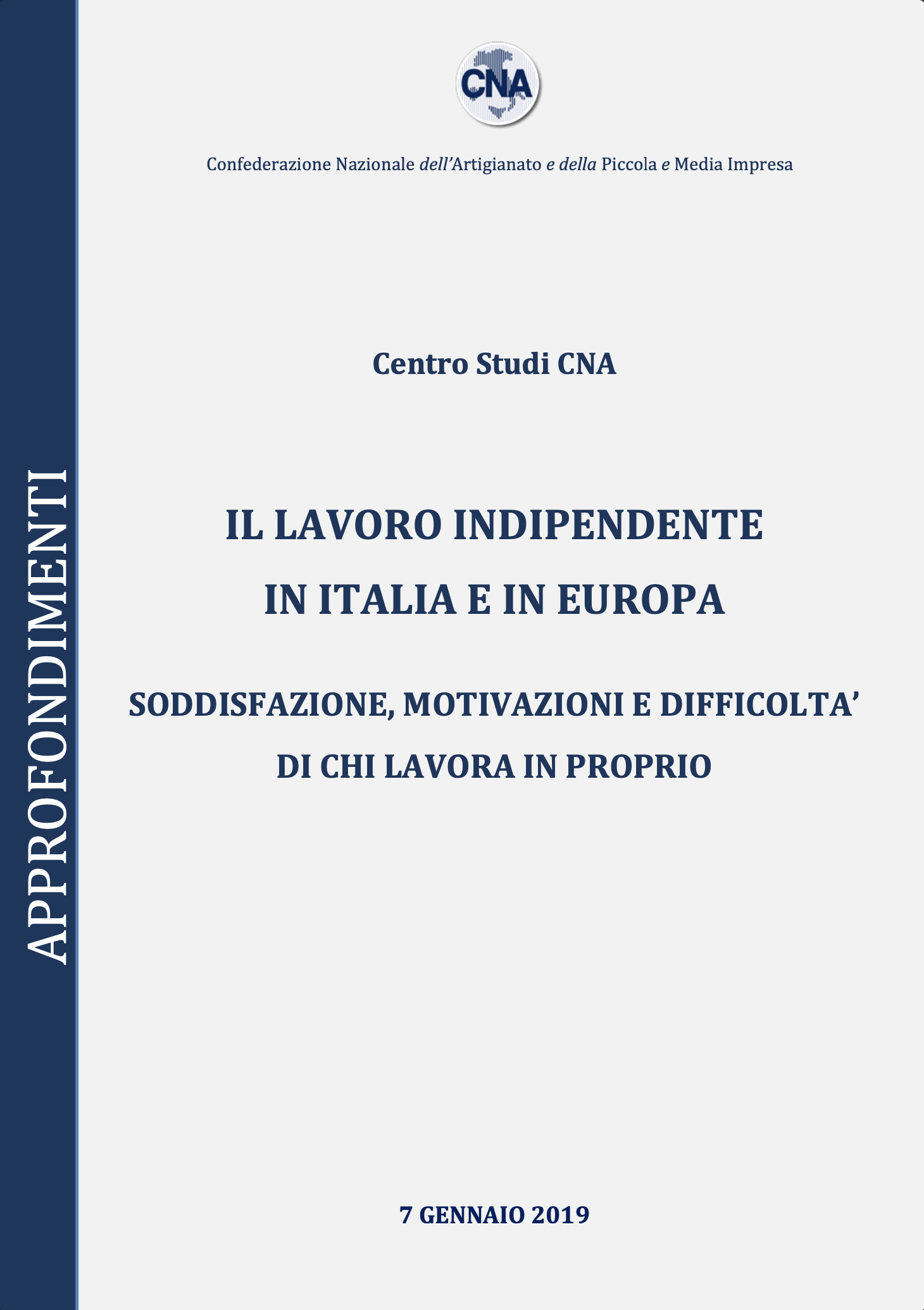IL LAVORO INDIPENDENTE IN ITALIA E IN EUROPA. SODDISFAZIONE, MOTIVAZIONI E DIFFICOLTÀ DI CHI LAVORA IN PROPRIO